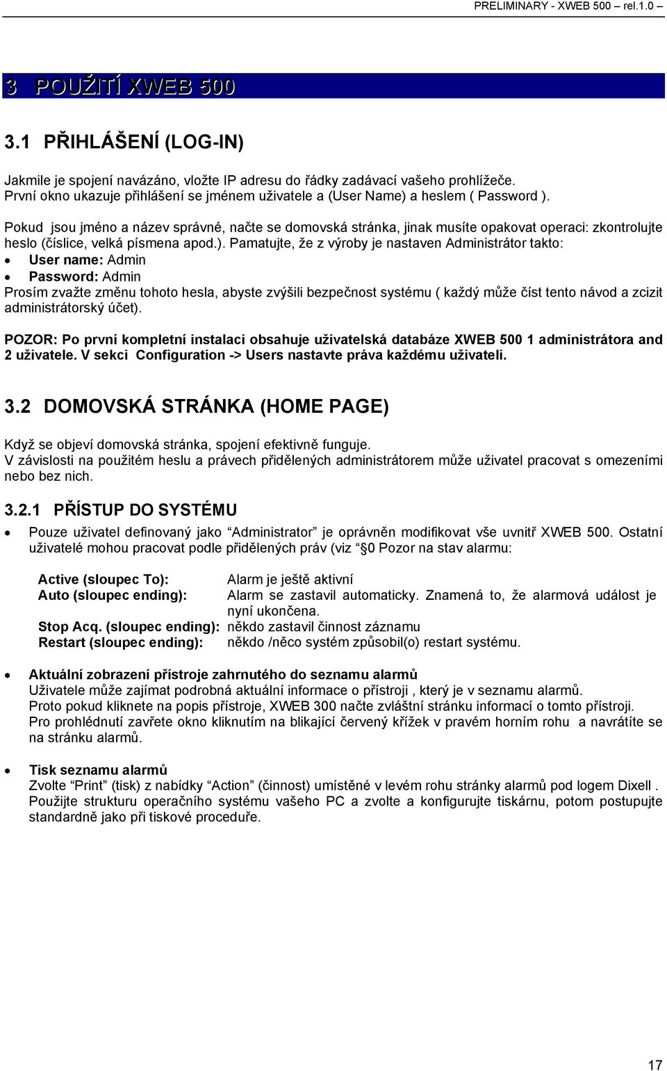 Pokud jsou jméno a název správné, načte se domovská stránka, jinak musíte opakovat operaci: zkontrolujte heslo (číslice, velká písmena apod.).