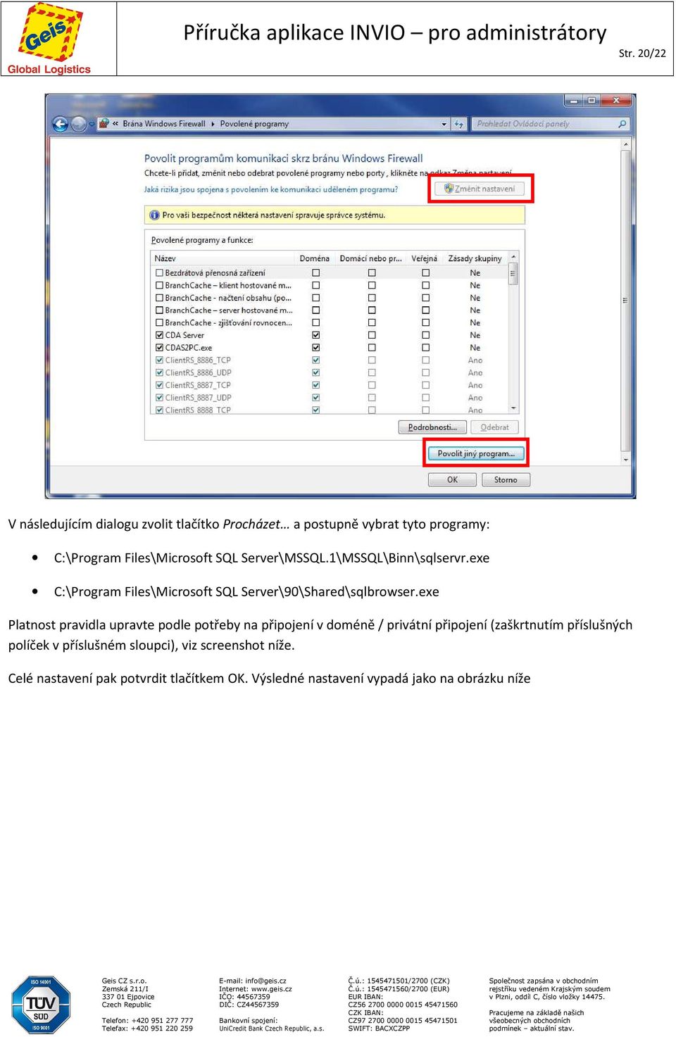 exe Platnost pravidla upravte podle potřeby na připojení v doméně / privátní připojení (zaškrtnutím příslušných