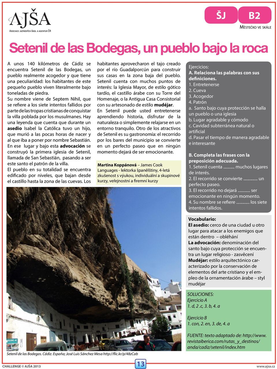 Su nombre viene de Septem Nihil, que se refiere a los siete intentos fallidos por parte de las tropas cristianas de conquistar la villa poblada por los musulmanes.