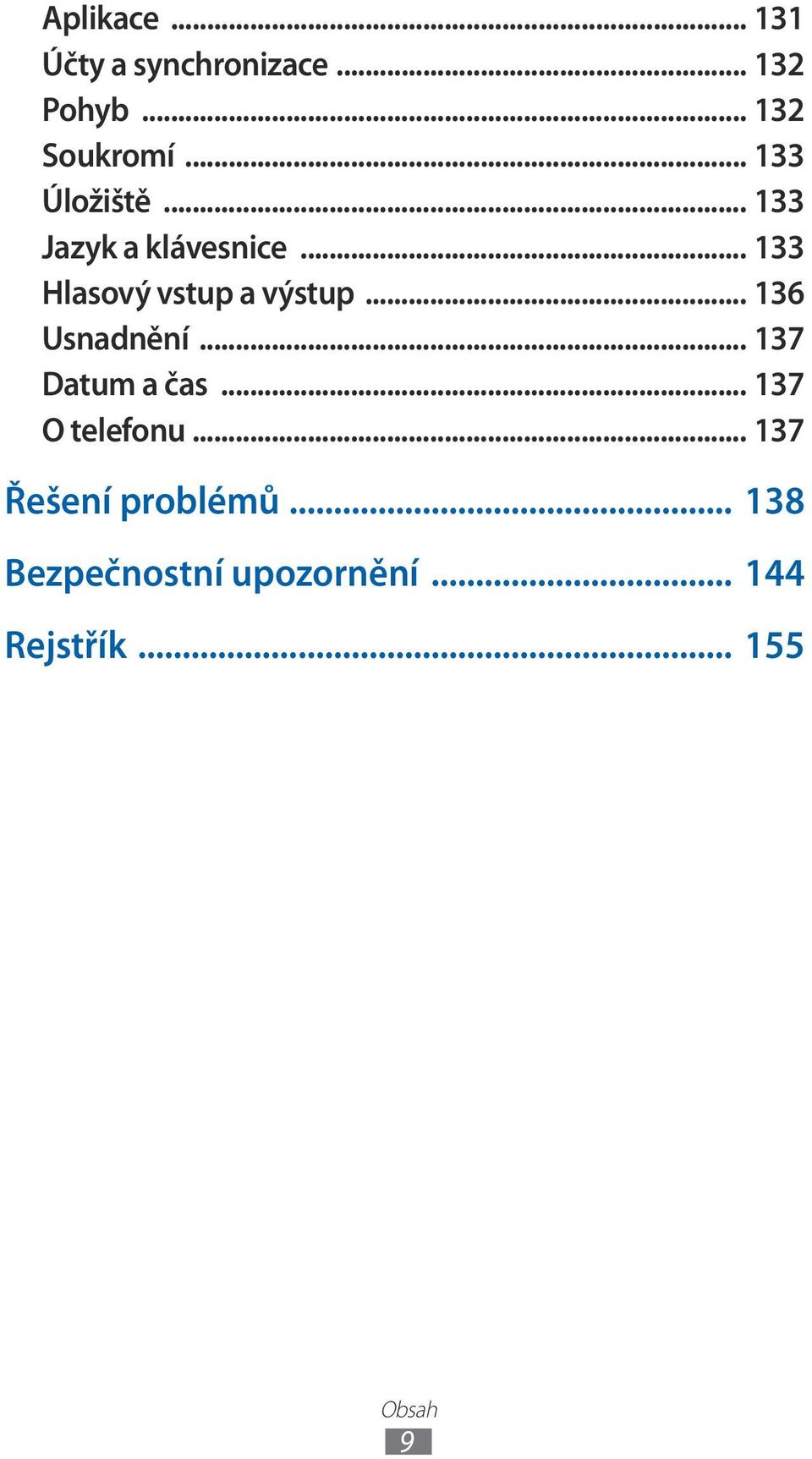 .. 33 Hlasový vstup a výstup... 36 Usnadnění... 37 Datum a čas.