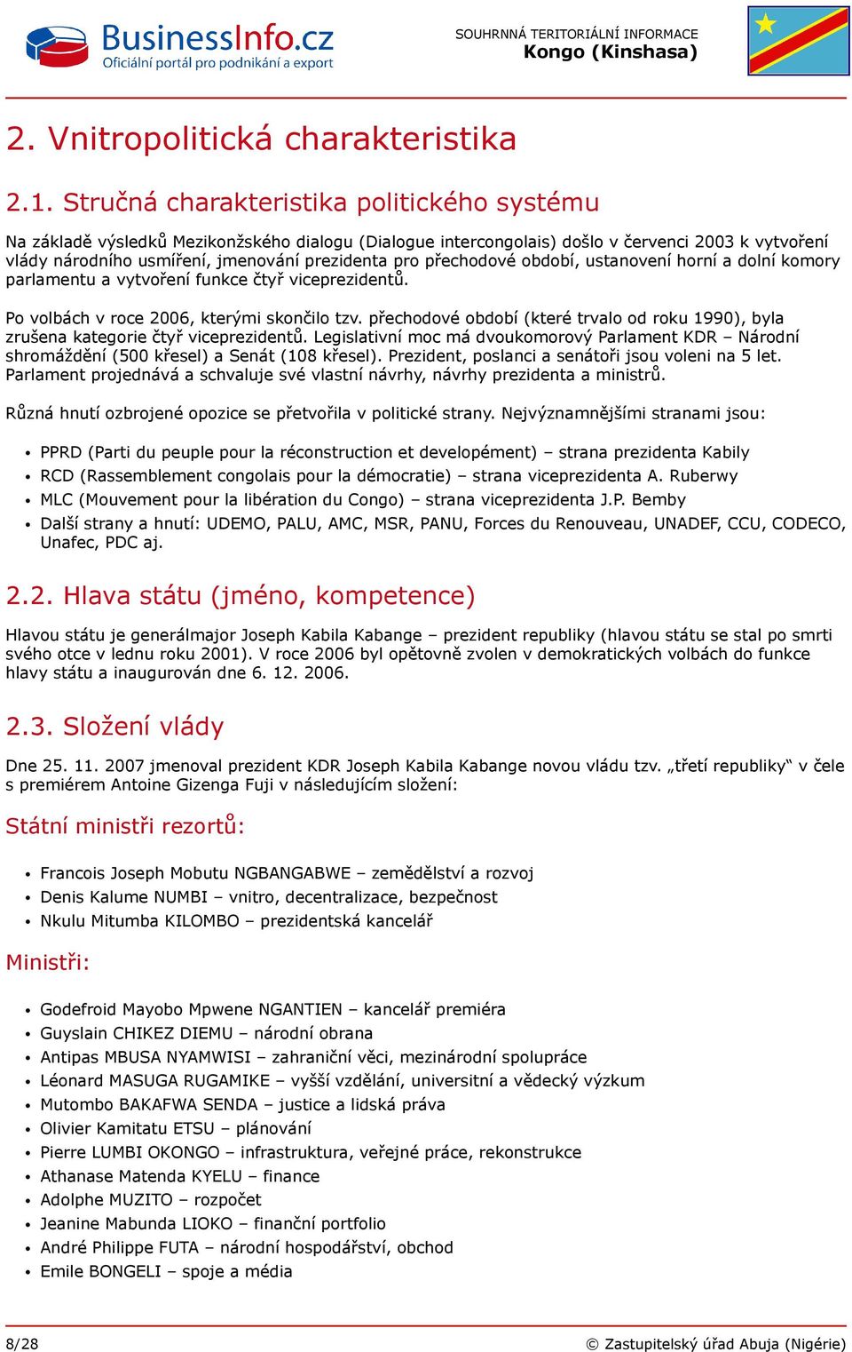 přechodové období, ustanovení horní a dolní komory parlamentu a vytvoření funkce čtyř viceprezidentů. Po volbách v roce 2006, kterými skončilo tzv.