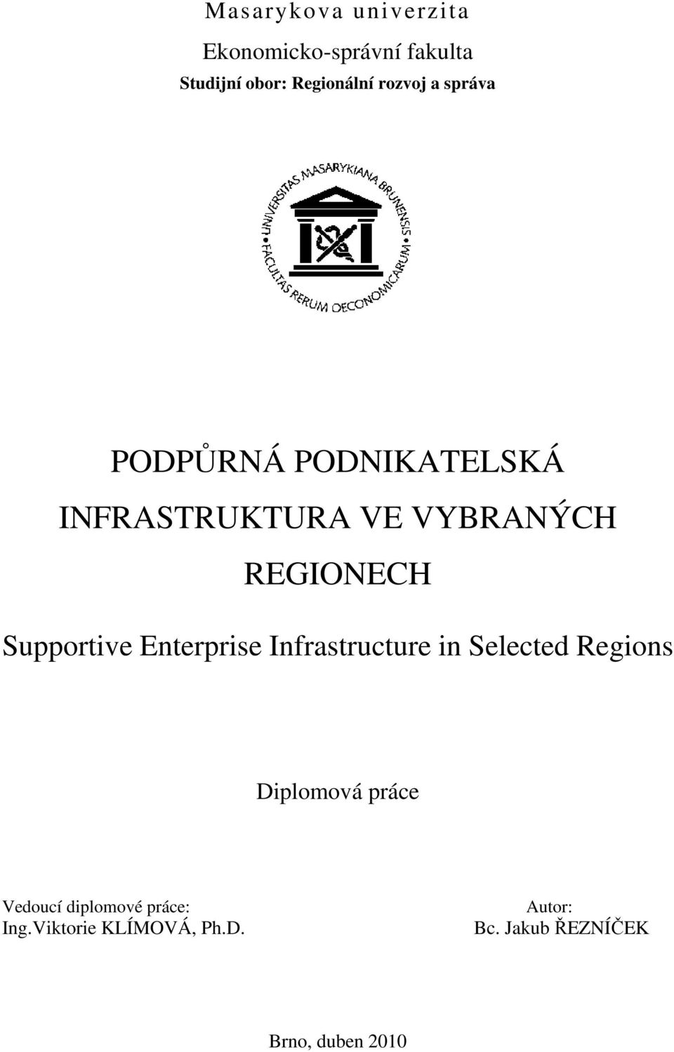 Supportive Enterprise Infrastructure in Selected Regions Diplomová práce