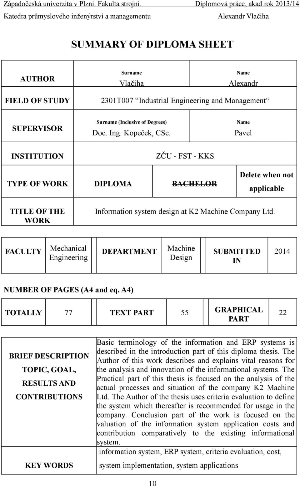 FACULTY Mechanical Engineering DEPARTMENT Machine Design SUBMITTED IN 2014 NUMBER OF PAGES (A4 and eq.