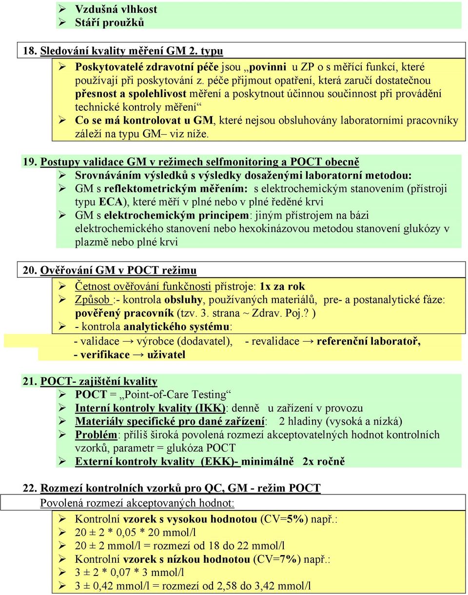 obsluhovány laboratorními pracovníky záleží na typu GM viz níže. 19.