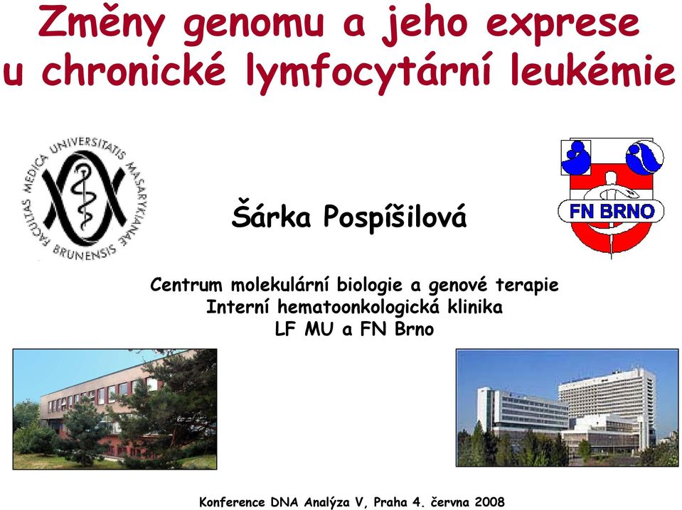 a genové terapie Interní hematoonkologická klinika LF