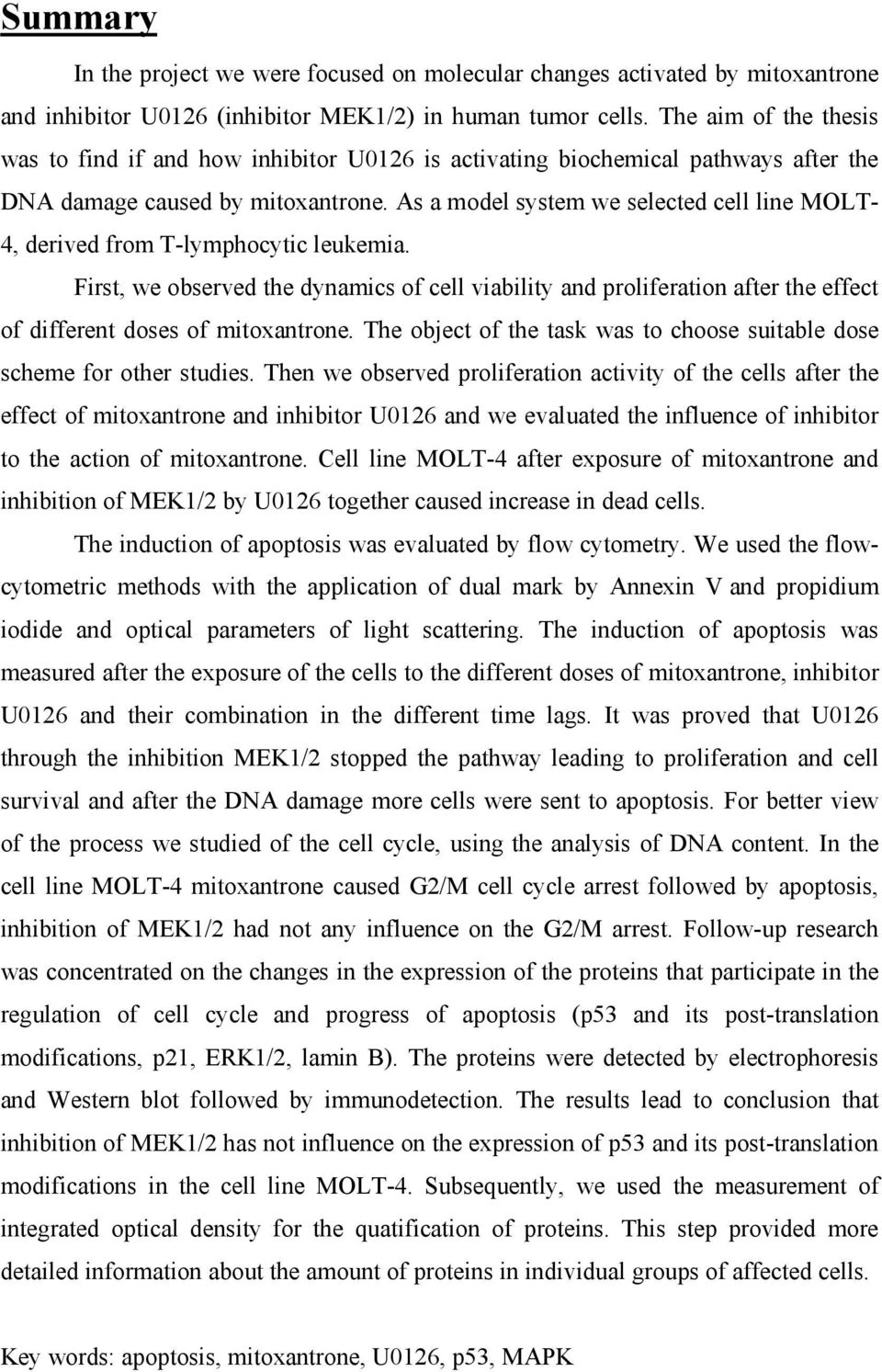 As a model system we selected cell line MOLT- 4, derived from T-lymphocytic leukemia.