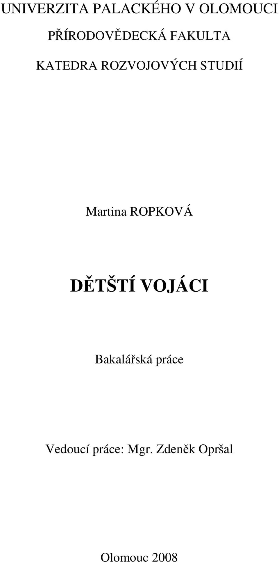 STUDIÍ Martina ROPKOVÁ DĚTŠTÍ VOJÁCI