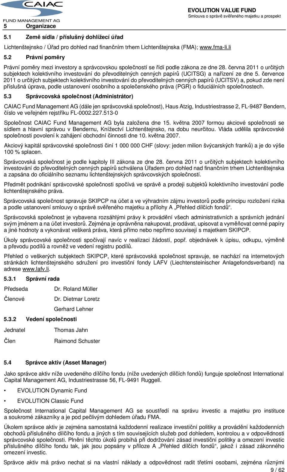 června 2011 o určitých subjektech kolektivního investování do převoditelných cenných papírů (UCITSG) a nařízení ze dne 5.