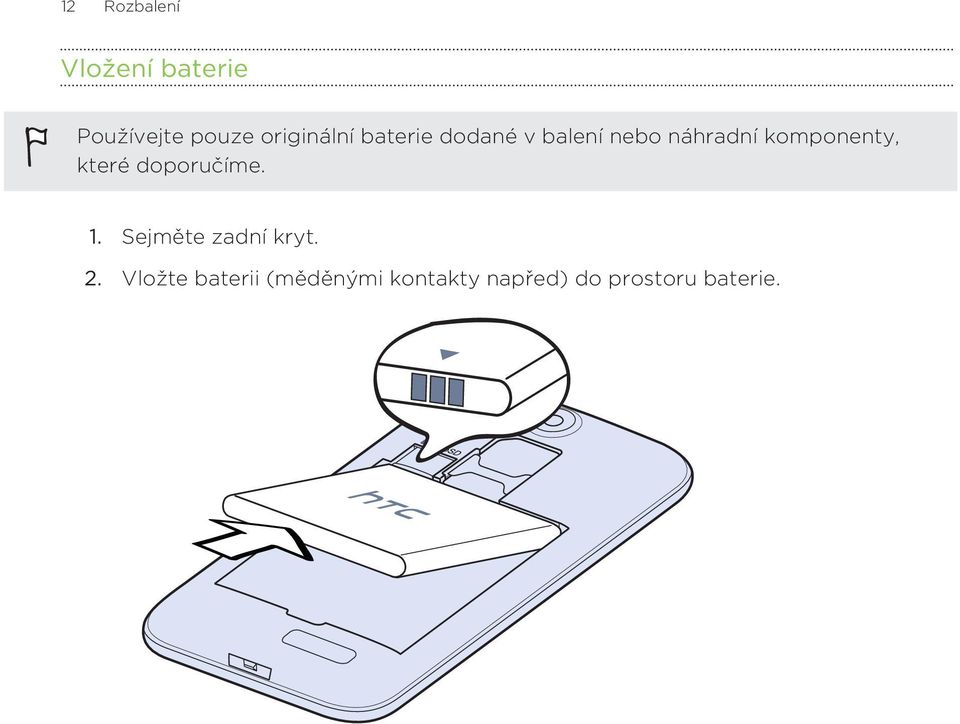 komponenty, které doporučíme. 1. Sejměte zadní kryt.