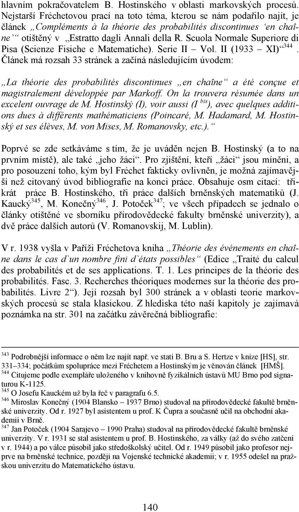 Scuola Normale Superiore di Pisa (Scienze Fisiche e Matematiche). Serie II Vol. II (1933 XI) 344.