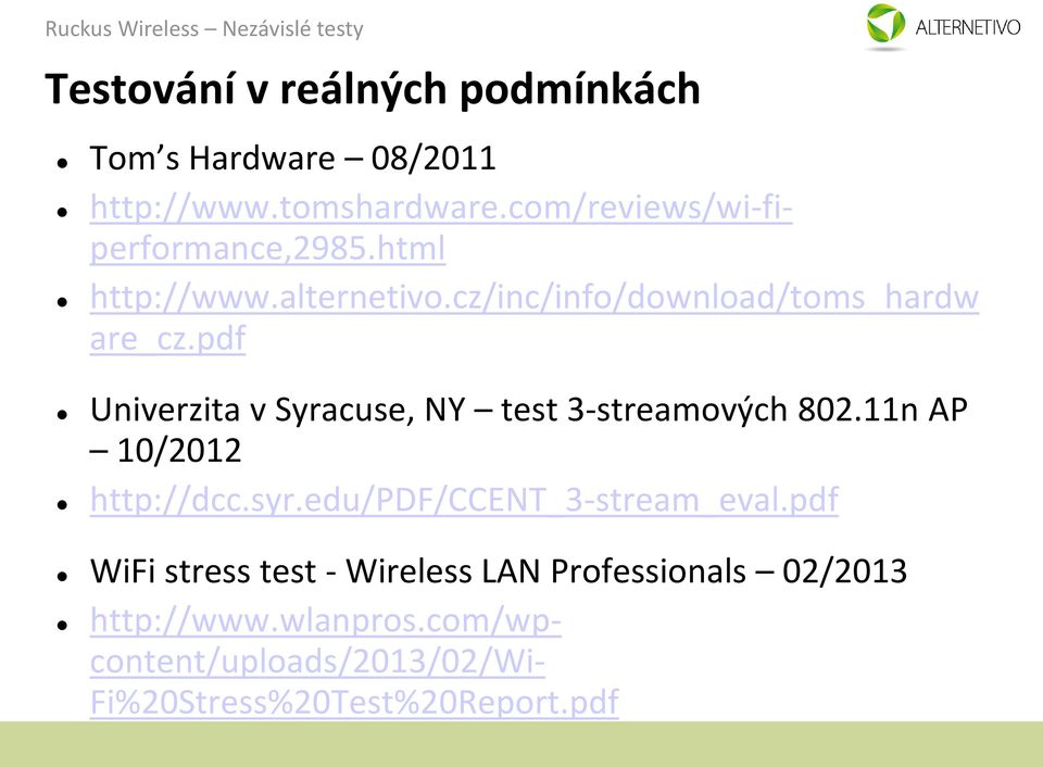 pdf Univerzita v Syracuse, NY test 3-streamových 802.11n AP 10/2012 http://dcc.syr.