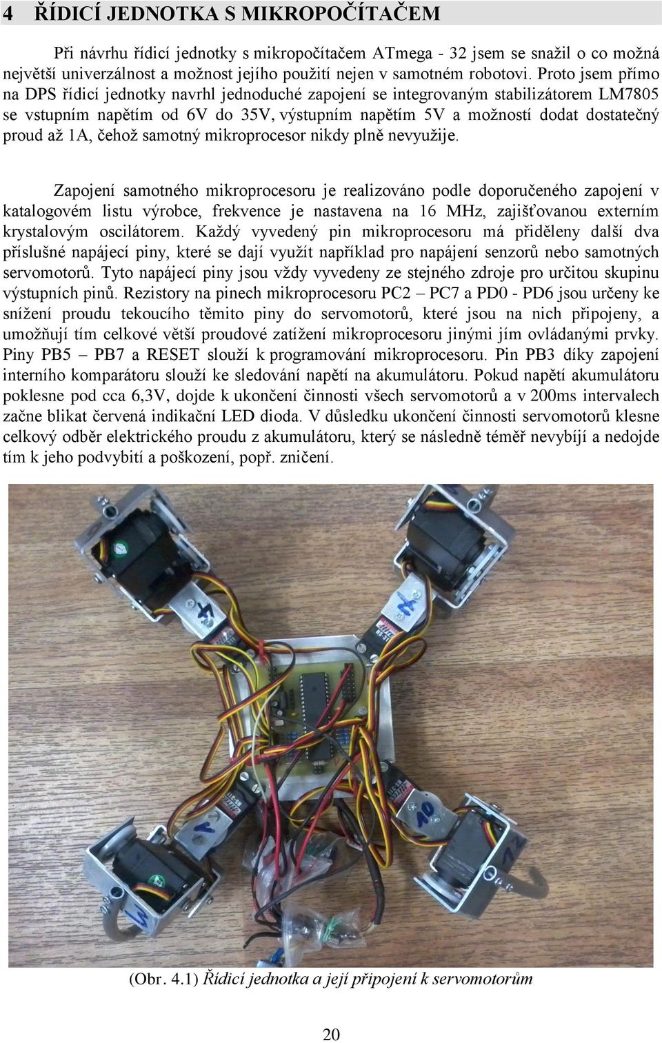 1A, čehož samotný mikroprocesor nikdy plně nevyužije.