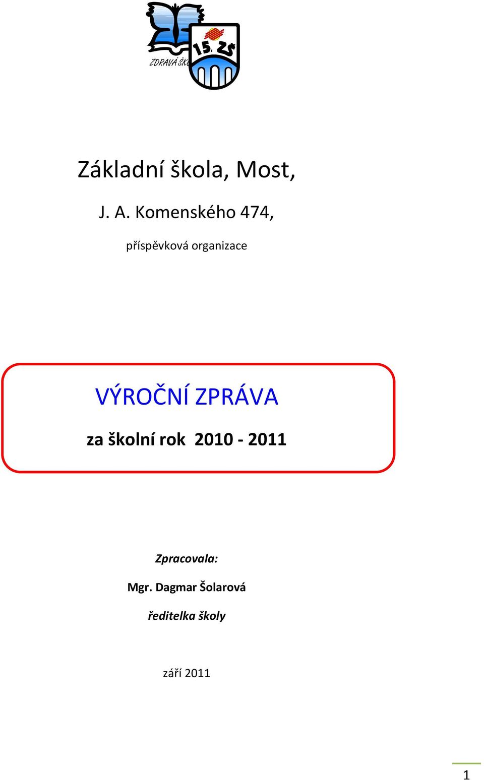 VÝROČNÍ ZPRÁVA za školní rok 2010-2011