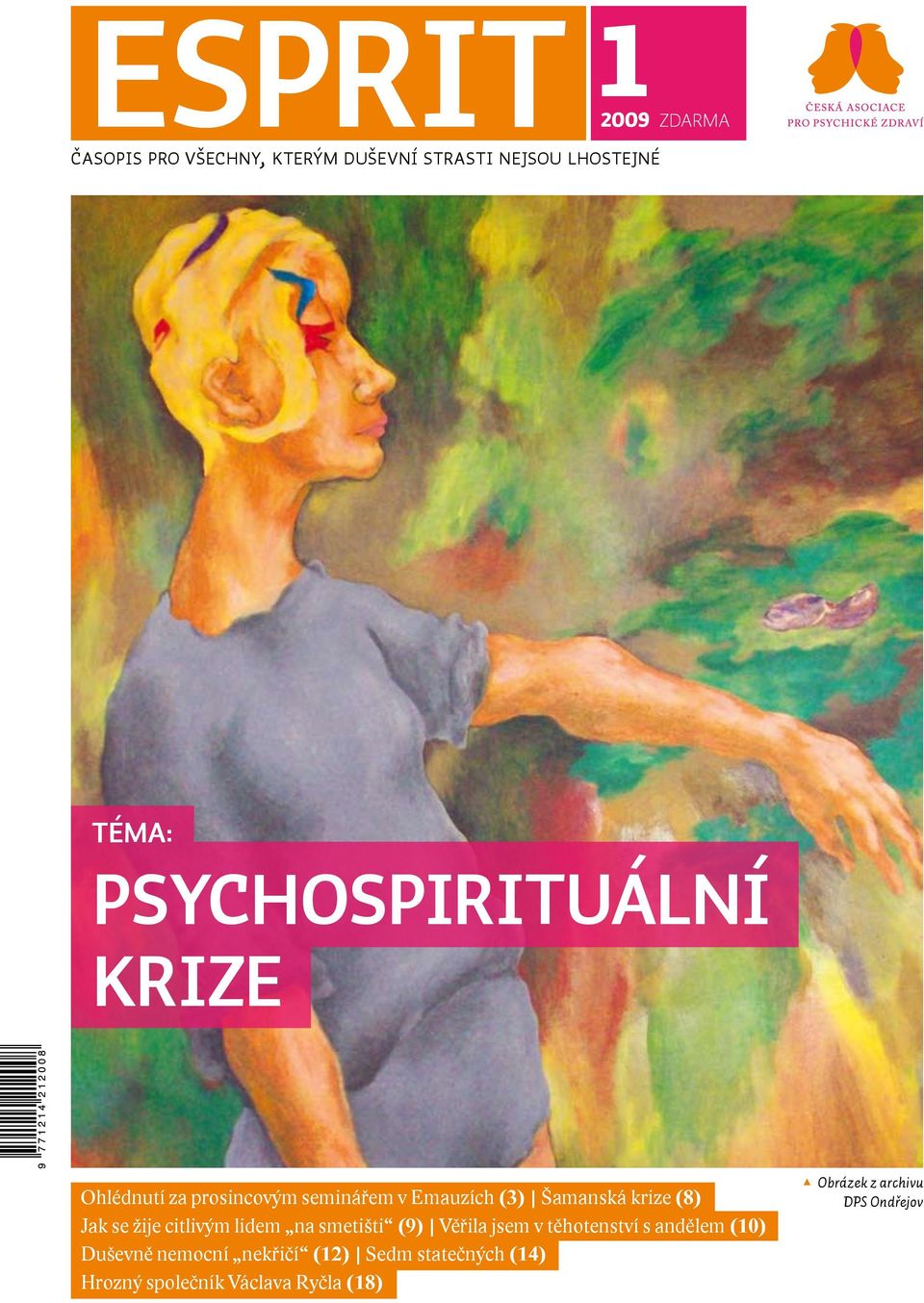 Šamanská krize (8) Jak se žije citlivým lidem na smetišti (9) Věřila jsem v těhotenství s andělem (10)