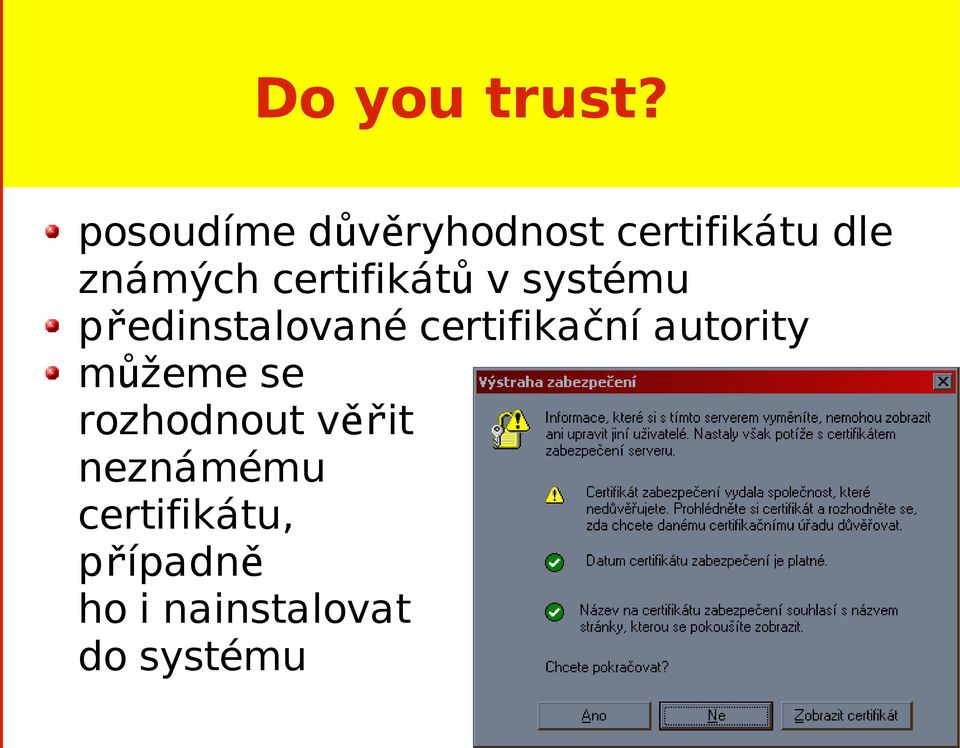 certifikát ů v systému předinstalované certifikační