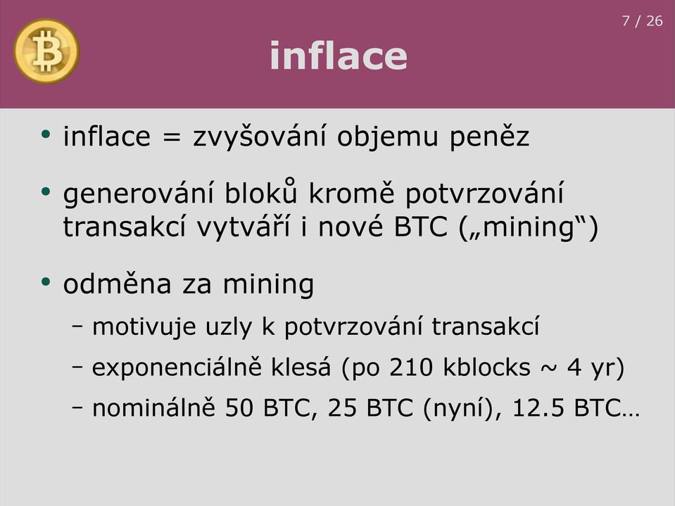 za mining motivuje uzly k potvrzování transakcí exponenciálně