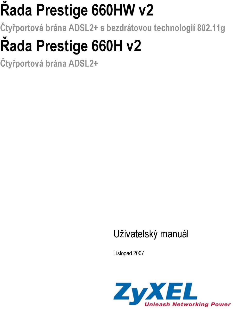 11g Řada Prestige 660H v2 Čtyřportová