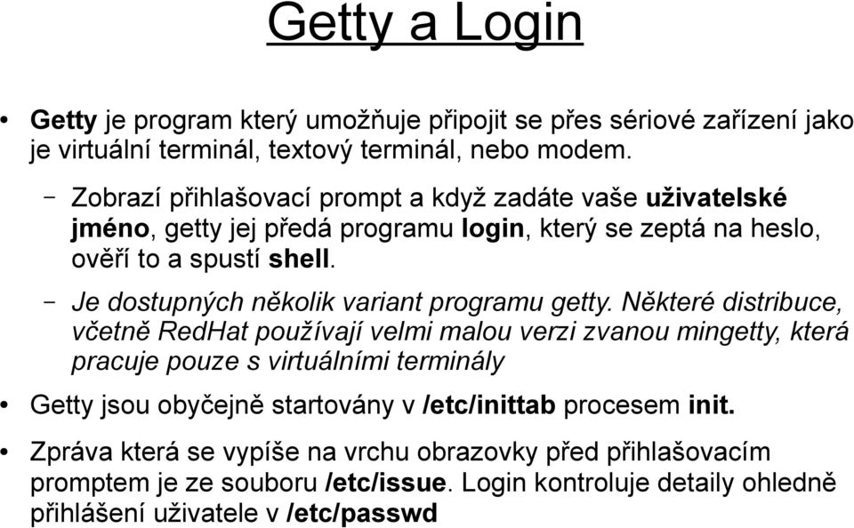 Je dostupných několik variant programu getty.