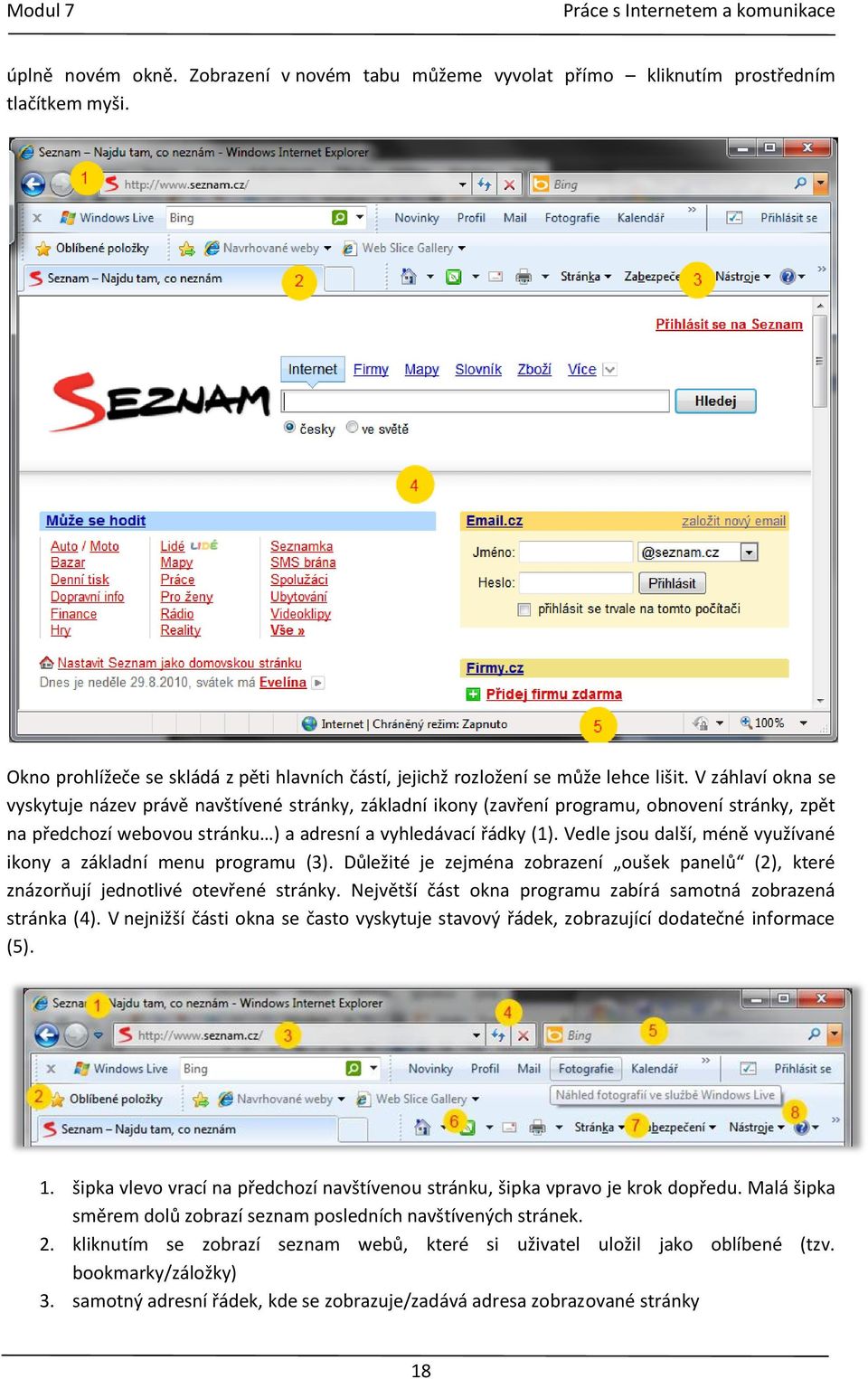 Vedle jsou další, méně využívané ikony a základní menu programu (3). Důležité je zejména zobrazení oušek panelů (2), které znázorňují jednotlivé otevřené stránky.