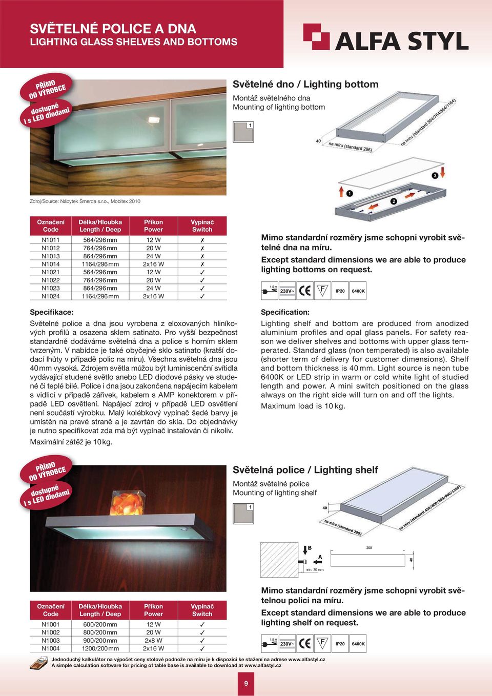 , Mobitex 200 /Hloubka / Deep Příkon Power Vypínač Switch N0 564/296 mm 2 W 7 N02 764/296 mm 20 W 7 N03 864/296 mm 24 W 7 N04 64/296 mm 2x6 W 7 N02 564/296 mm 2 W 3 N022 764/296 mm 20 W 3 N023