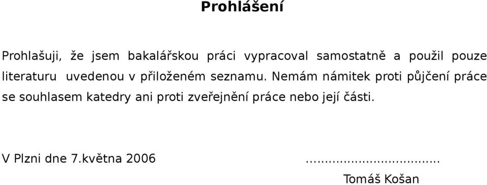 Nemám námitek proti půjčení práce se souhlasem katedry ani proti