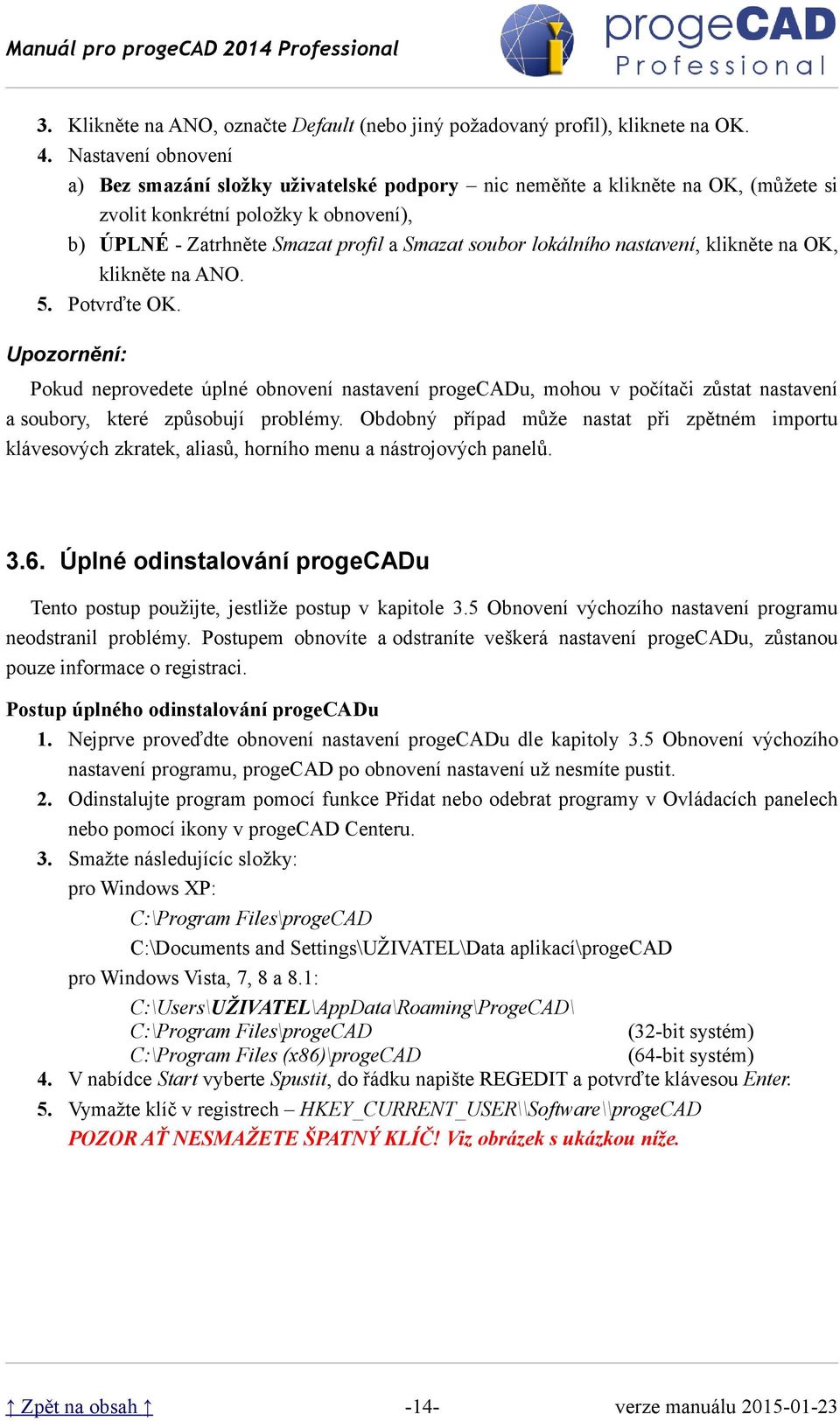 lokálního nastavení, klikněte na OK, klikněte na ANO. 5. Potvrďte OK.