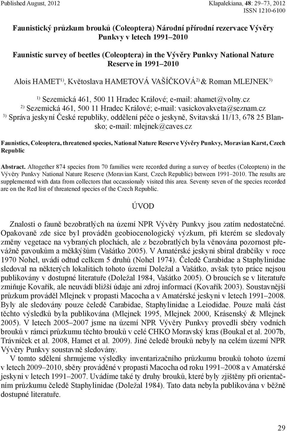 ahamet@volny.cz 2) Sezemická 461, 500 11 Hradec Králové; e-mail: vasickovakveta@seznam.