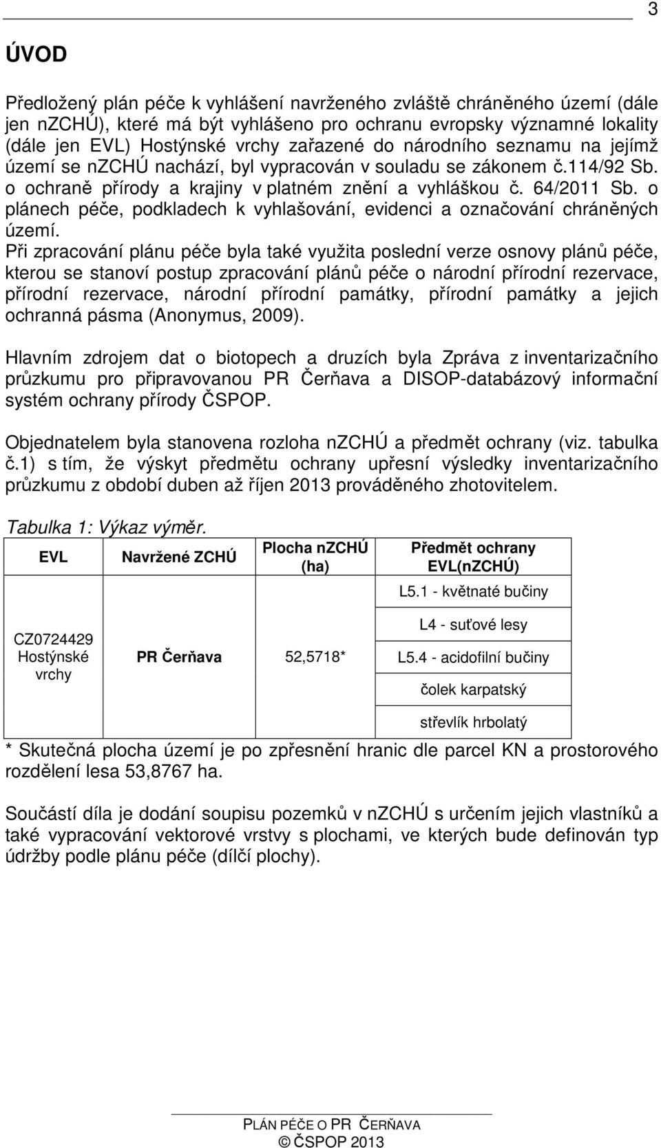 o plánech péče, podkladech k vyhlašování, evidenci a označování chráněných území.