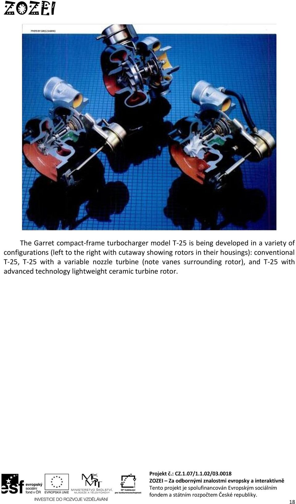 housings): conventional T-25, T-25 with a variable nozzle turbine (note vanes