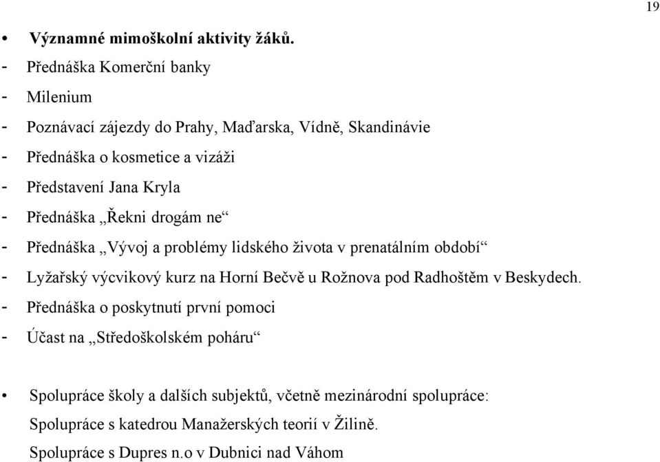 Kryla - Přednáška Řekni drogám ne - Přednáška Vývoj a problémy lidského života v prenatálním období - Lyžařský výcvikový kurz na Horní Bečvě u