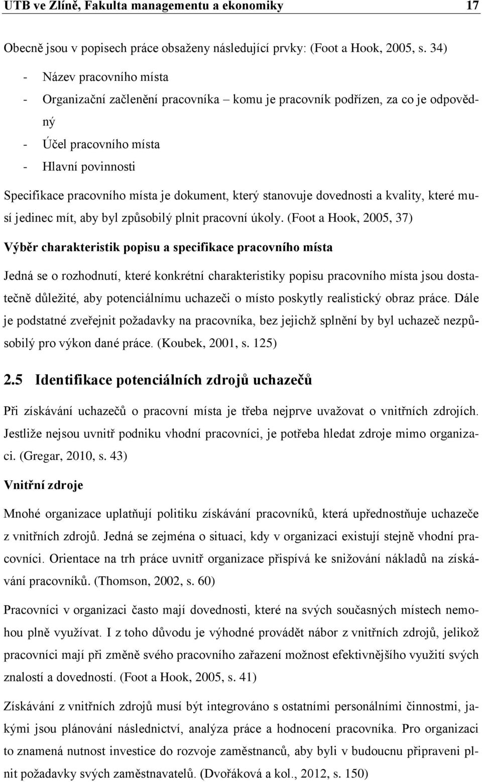 který stanovuje dovednosti a kvality, které musí jedinec mít, aby byl způsobilý plnit pracovní úkoly.