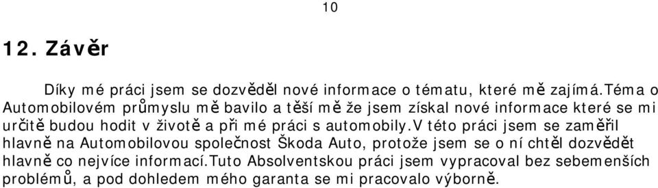 při mé práci s automobily.