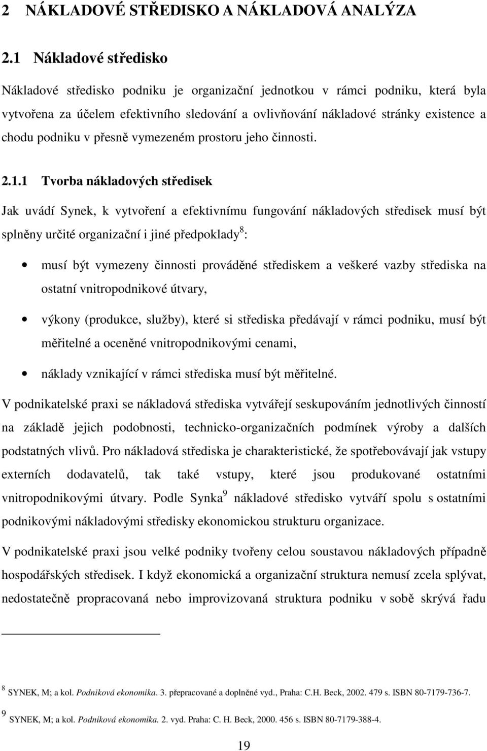 podniku v přesně vymezeném prostoru jeho činnosti. 2.1.