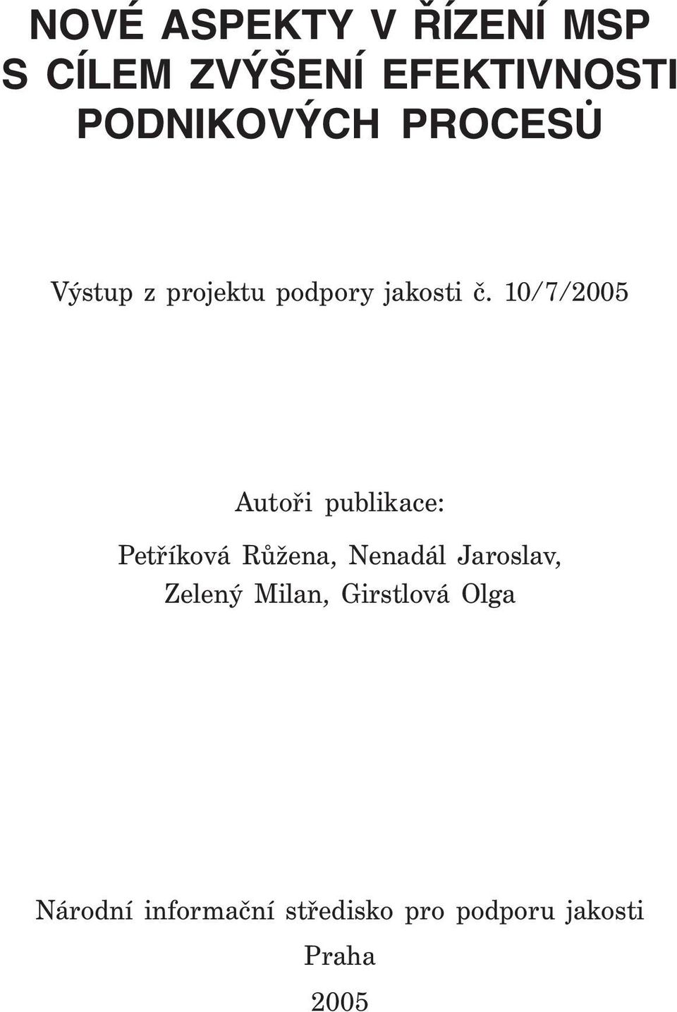 10/7/2005 Autoři publikace: Petříková Růžena, Nenadál Jaroslav,