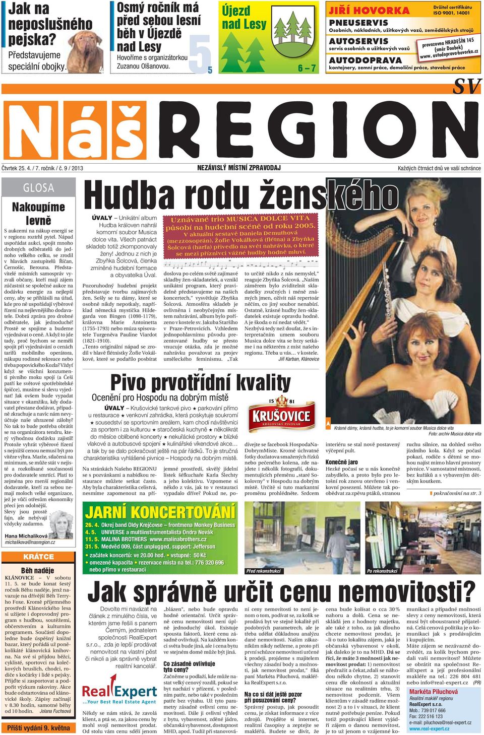 (směr Doubek) www. autodoprava-hovorka.cz AUTODOPRAVA kontejnery, zemní práce, demoliční práce, stavební práce SV Čtvrtek 25. 4. / 7. ročník / č.