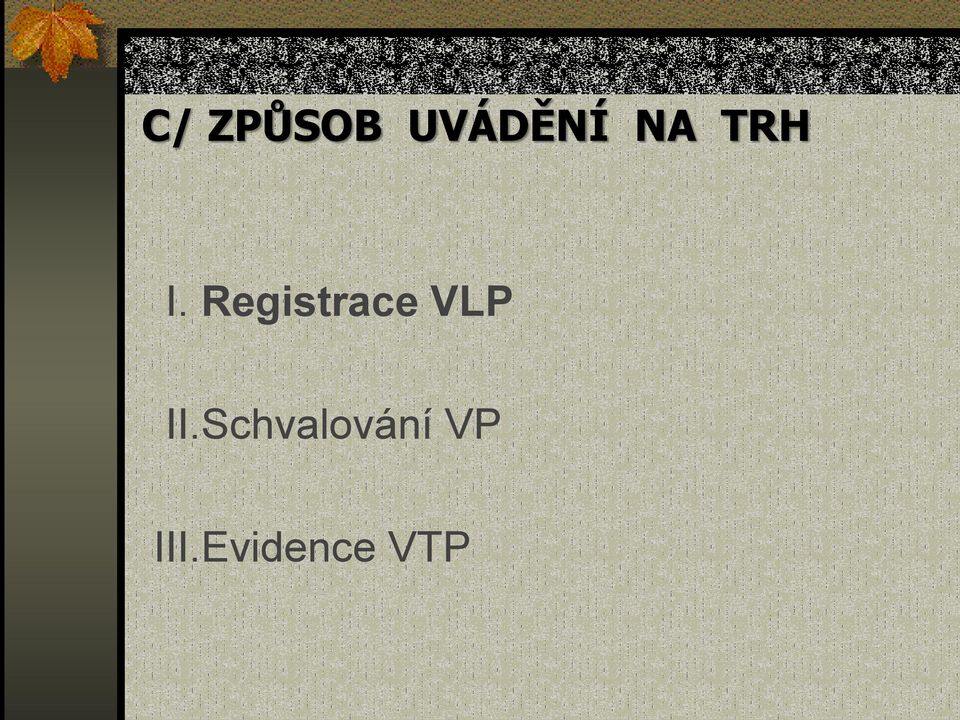 Registrace VLP II.