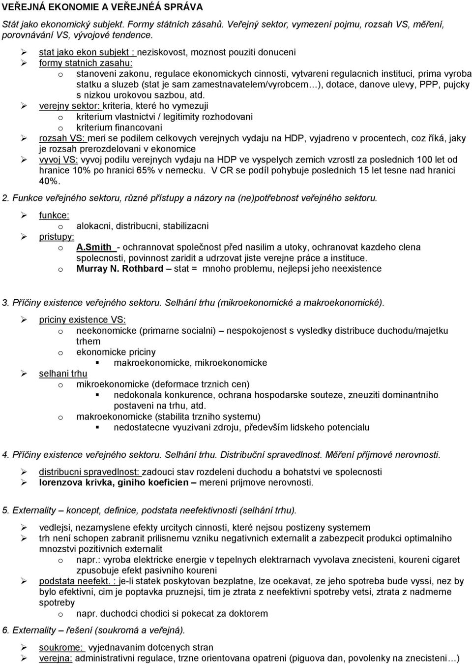 zamestnavatelem/vyrbcem ), dtace, danve ulevy, PPP, pujcky s nizku urkvu sazbu, atd.