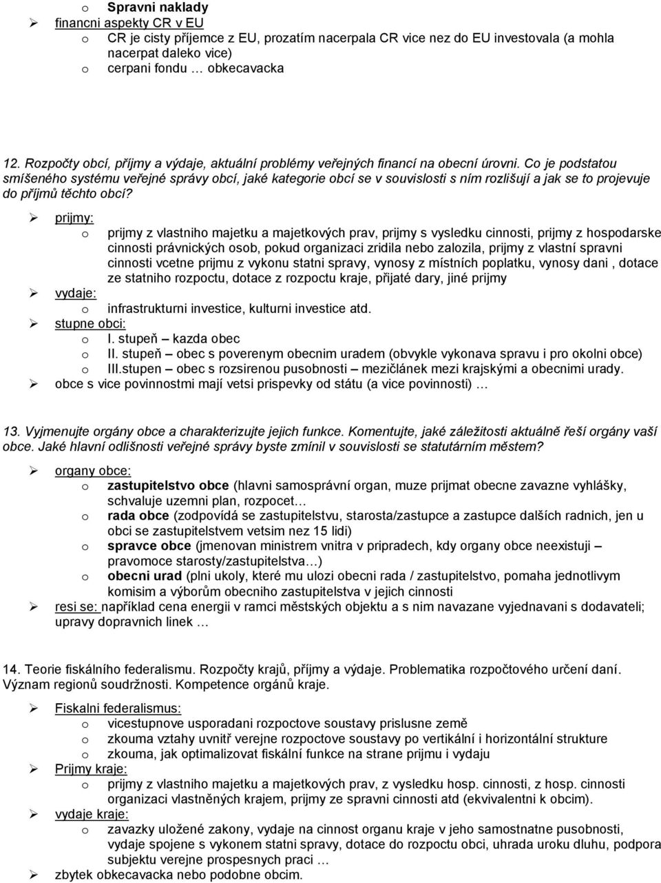 C je pdstatu smíšenéh systému veřejné správy bcí, jaké kategrie bcí se v suvislsti s ním rzlišují a jak se t prjevuje d příjmů těcht bcí?