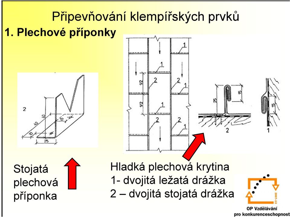 příponka Hladká plechová krytina 1-