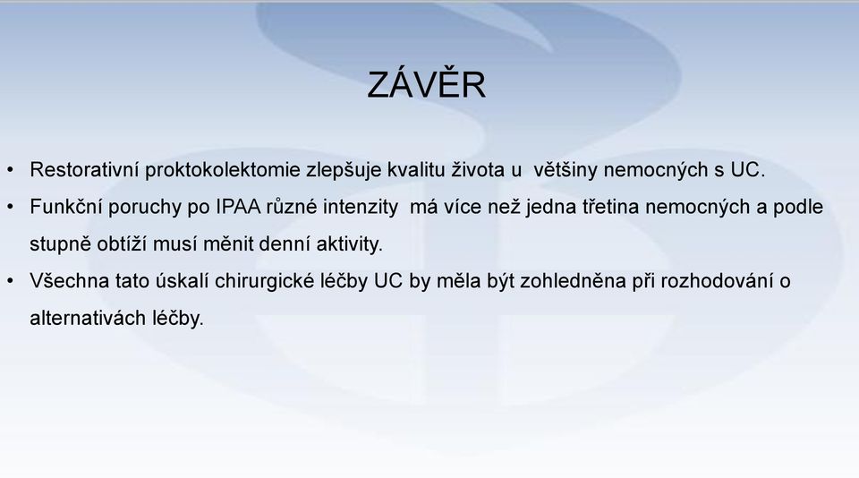 Funkční poruchy po IPAA různé intenzity má více než jedna třetina nemocných a