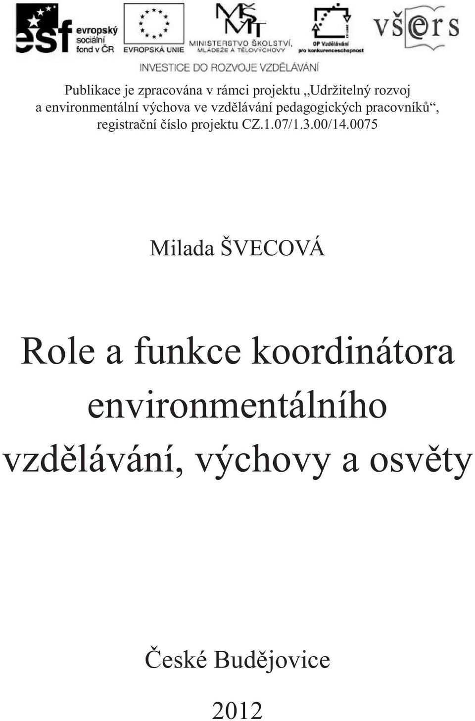 registrační číslo projektu CZ.1.07/1.3.00/14.