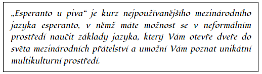 9 el ili frekventadas la kunvenojn. Kutime venas 3 aŭ 4 lernantoj. Kun ili partoprenas diversaj spertaj esperantistoj.