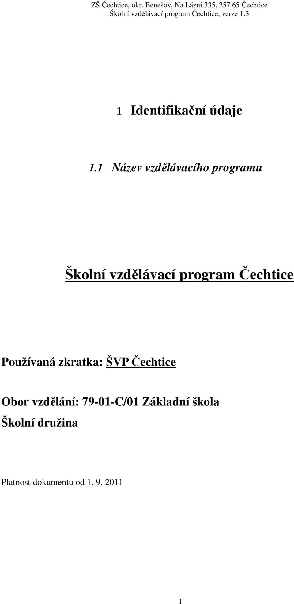 program Čechtice Používaná zkratka: ŠVP Čechtice