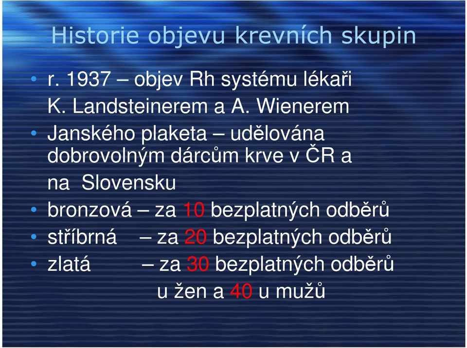 Wienerem Janského plaketa udělována dobrovolným dárcům krve v ČR a na