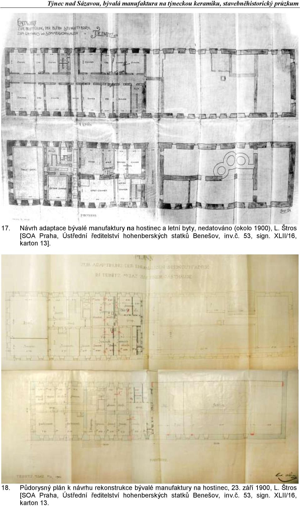 XLII/16, karton 13]. 18. Půdorysný plán k návrhu rekonstrukce bývalé manufaktury na hostinec, 23.