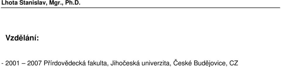 infanticide in Hanuman langurs (Semnopithecus entellus): review of hypotheses Diplomová práce: Infanitcidal counterstrategies in Hanuman langur females: testing the female choice