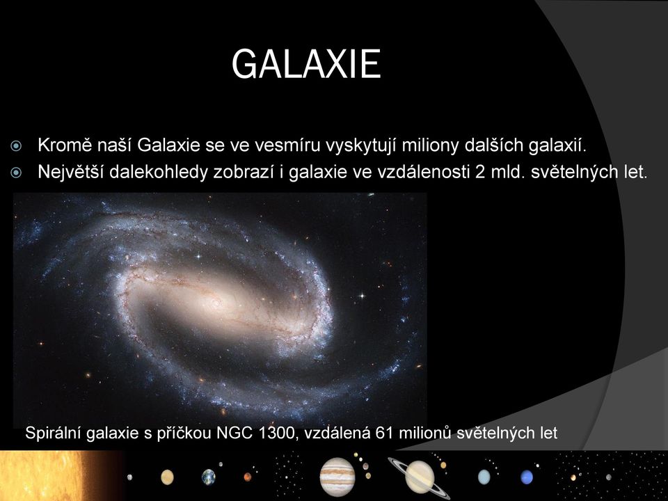Největší dalekohledy zobrazí i galaxie ve vzdálenosti 2