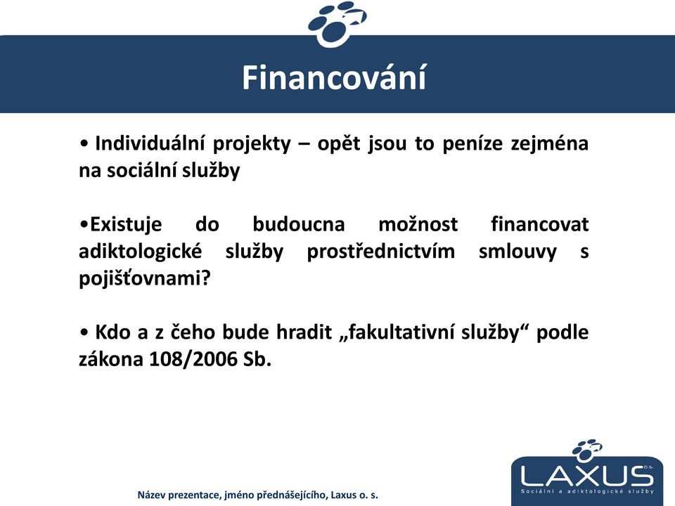 adiktologické služby prostřednictvím smlouvy s pojišťovnami?