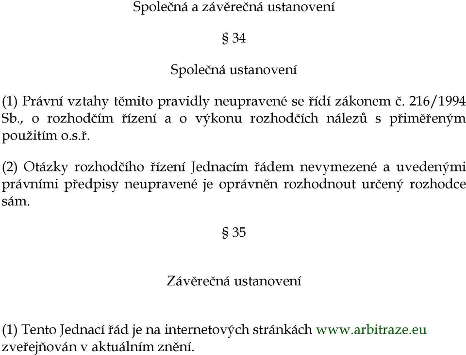 zení a o výkonu rozhodčích nálezů s při