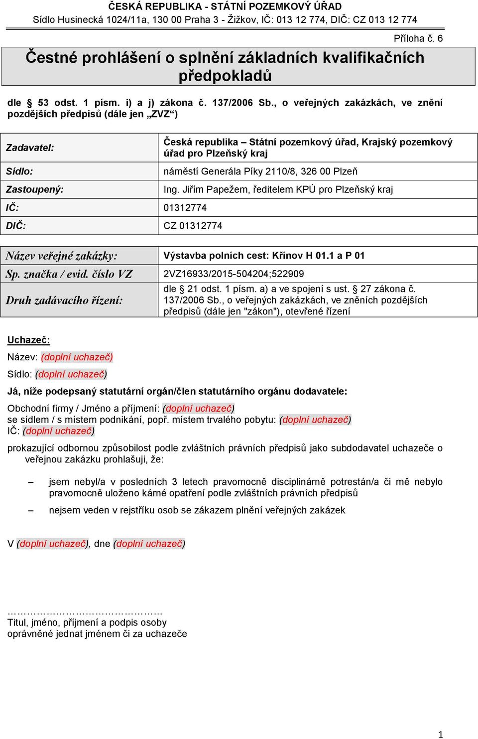 a P 0 2VZ6933/205-504204;522909 dle 2 odst. písm. a) a ve spojení s ust. 27 zákona č. 37/2006 Sb.